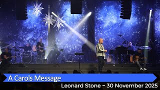 Leonard Stone with a Carols message ~ 30 Nov 2025