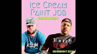 Ice Cream Paint Job (Christian Remix) B.U.R.N Ft. REZUM *Faith on the Inside, Grace on the Outside*