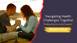 Navigating Health Challenges Together | Finding Solutions and Support #HealthJourney