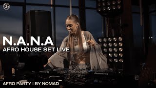 N.A.N.A. — Afro House Set Live | Afro Party | BY NOMAD