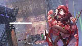 「Nightcore  X  Act A Fool」