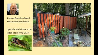 Custom Privacy Fence with Exposed Posts and Board on Board Construction. Cicada Brood Reference Too!