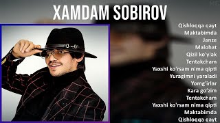 Xamdam Sobirov 2025 MIX Top Hits - Qishloqqa qayt, Maktabimda, Janze, Malohat