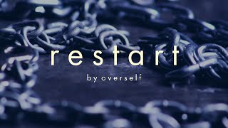 o v e r s e l f - Restart (Official Music Video)