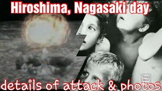 Who is the person # Hiroshima / Nagasaki attack. photos and details of attack