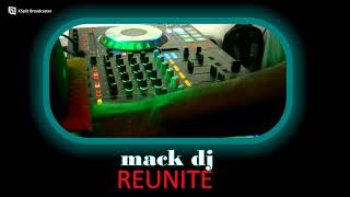 MUSIC REUNITE - mix by mack dj