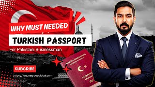Why Having a Turkish Passport Is a Must for Pakistani Businessmen | Passport Business Class