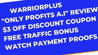 OnlyProfits A.I Honest Review $3 OFF DISCOUNT COUPON CODE + Free Traffic Bonuses with All OTO Info