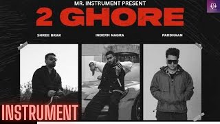2 Ghore - Instrument | Shree Brar | InderH Nagra | Pardhaan | Punjabi Song 2026 {MR.INSTRUMENT}