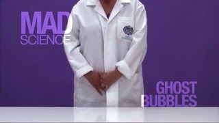 Mad Science Home Lab: Ghost Bubbles