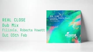 Filizola, Roberta Howett - Real Close (Dub Mix) 🔒