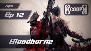 BLOODBORNE Co-Op végigjátszás 12. rész - Hunter's Nightmare