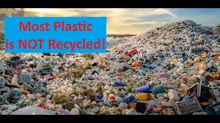 The TRUTH About the LIE! Plastic Recycling DOES NOT WORK!