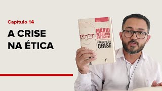The Crisis in Ethics | Mário Ferreira dos Santos | Philosophy of Crisis (Chapter 14)