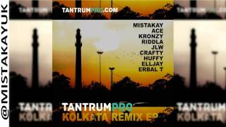 TantrumPRO - Kalkota [MISTAKAY REMIX] @MistaKayUK