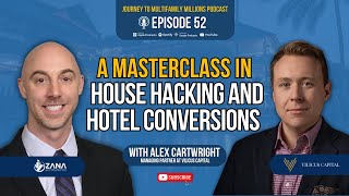 A Masterclass in House Hacking and Hotel Conversions with Cartwright Alex