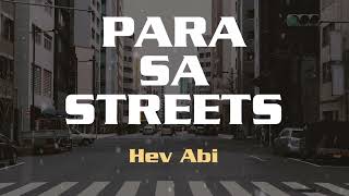 Para Sa Streets - Hev Abi (Lyrics)