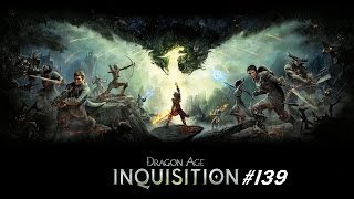 Dragon Age: Inquisition part 139 - Time moves on