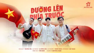 ĐƯỜNG LÊN PHÍA TRƯỚC (Cover) | MATERIAL BAND | ĐẠI LỄ 80 NĂM QUỐC KHÁNH