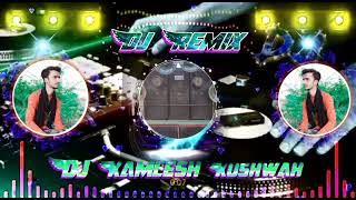 Kyun Mere Naal 16 Chori Dj Kamlesh Kushwaha DJ Good Luck to listen DJ Gulshan New Song