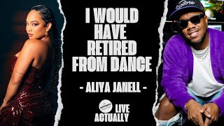 Aliya Janell - I Would Have Retired From Dance - Live Actually Ep 009 (Clip)