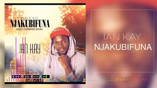 NJAKUBIFUNA --IAN KAY