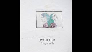 Keepitinside - with me