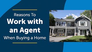 Reasons To Work with an Agent When Buying a Home