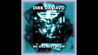 Dirk Da Davo: We Will Meet Again (2026)
