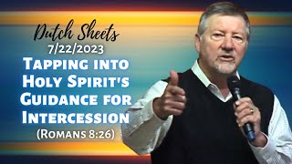 Dutch Sheets: Tapping Into Holy Spirit's Guidance for High-Impact Intercession (Romans 8:26)