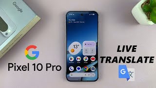 Google Pixel 10 Pro: How To Enable / Disable Live Translate