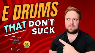 E Drums That Don't Totally Suck!