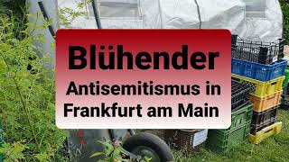 Blühender Antisemitismus in Frankfurt am Main mit GemüseheldInnen und Rosemarie Heilig & Co.