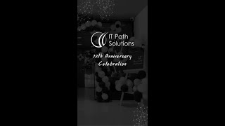 12th Anniversary Celebration IT Path Solutions