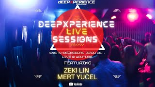 MERT YUCEL &  ZEKI LIN LIVE FROM DEEPXPERIENCE STUDIOS