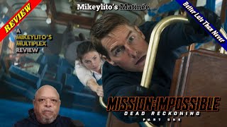 Mission: Impossible Dead Reckoning: Part One - Mikeylito's Matinée