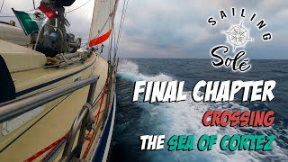 CROSSING THE SEA OF CORTEZ - Final Chapter