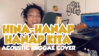 Hina-hanap Hanap Kita by Rivermaya (acoustic reggae cover)