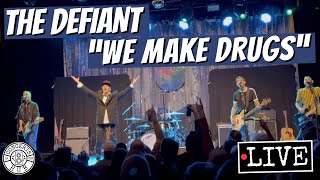 The Defiant "We Make Drugs" LIVE