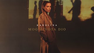 Karolina - Mog Života Dio (Official Video)