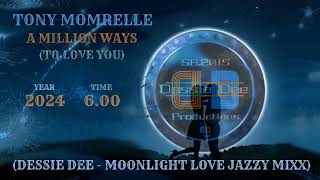 Tony Momrelle - A Million Ways To Love You (Dessie Dee Moonlight Love Jazzy Mixx)