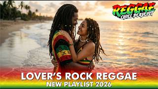 Smooth Reggae Love Chill Playlist 2026 | Night Love Reggae Vibes