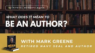Mastering Life's Narrative: A Conversation with Retired Navy SEAL and Author Mark Greene