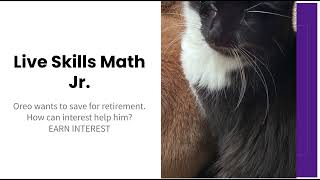 Live Skills Math Jr-   Oreo loves interest