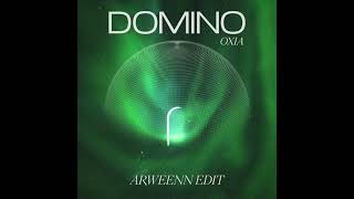 Oxia - Domino [Arweenn Edit]