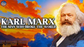 Karl Marx: The Most Dangerous Philosopher in History | A Bedtime History Documentary