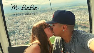 Matias Andres - Mi Bebe♡ (Video Official)
