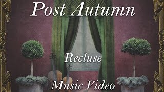 Post Autumn - Recluse (In Practice) [Official Music Video]