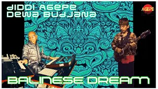 BALINESE DREAM (diDDi AGePe & Dewa Budjana) #dewaBudjana #diddiagepe #electronicmusic #balinesedream