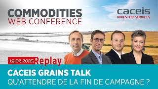 CACEIS Grains Talk - Qu'attendre de la fin de campagne des grains ?